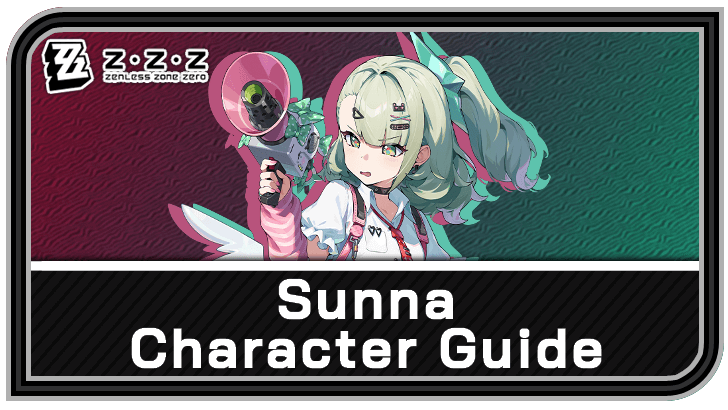 Sunna Character Guide - Zenless Zone Zero