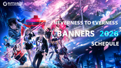 Neverness to Everness Banner Schedule 2026: Current 1.1 & Next Upcoming Banners