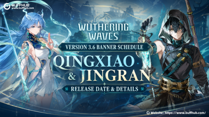 Wuthering Waves Version 3.6 Banner Schedule: Qingxiao & Jingran Release Date & Details