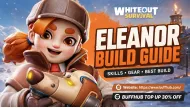 Best Eleanor Skill Order in Whiteout Survival: Build and Gear Guide 2026