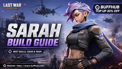 Sarah Build Guide for Last War Survival: Best Skills, Gear, and Aircraft Team