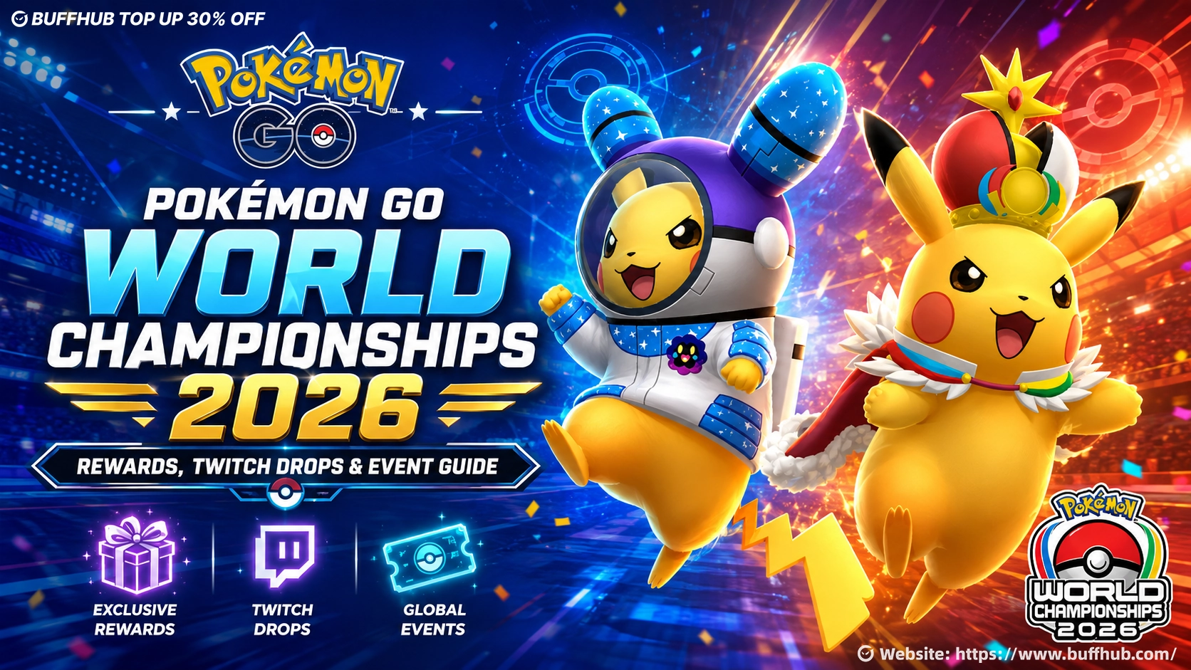 Pok&eacute;mon GO World Championships 2026 Event Guide: Twitch Drops, Rewards, Costumed Pikachu & GO Pass