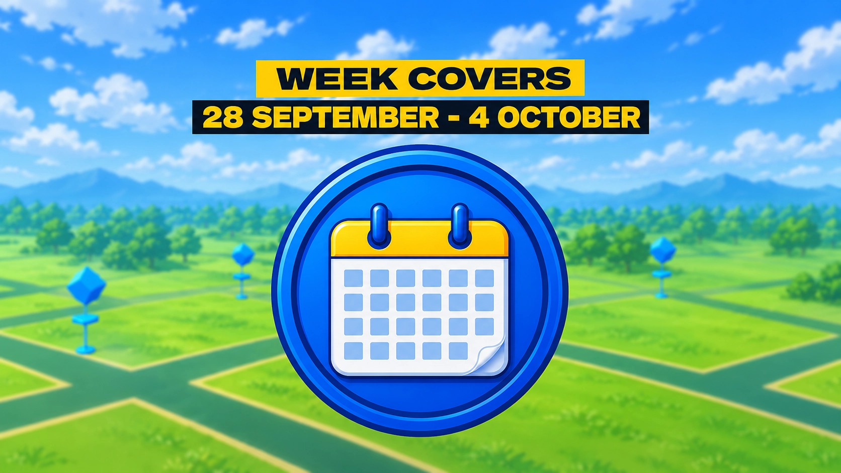 Pok&eacute;mon GO Weekly Guide for September 28&ndash;October 4, 2026, featuring a calendar icon against a Pok&eacute;mon GO-style map background.