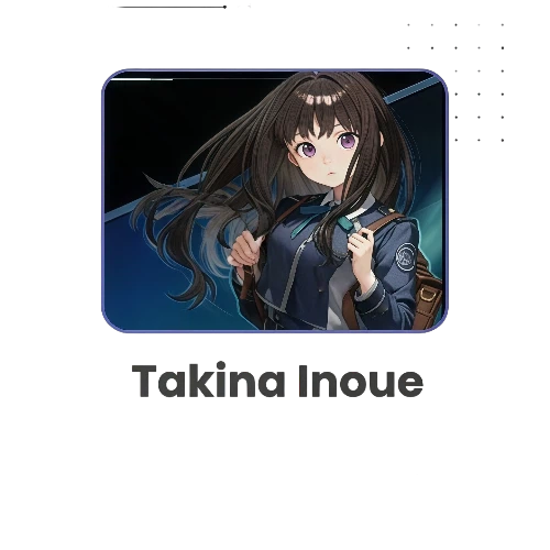 Takina Inoue Guaranteed